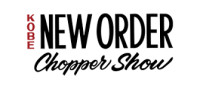 NEW ORDER CHOPPER SHOW ANNUAL Kobe 2026