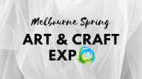 Melbourne Annual Spring Art & Craft Expo Melbourne 2026